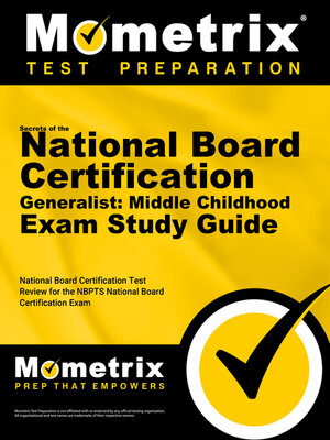 cover image of Secrets of the National Board Certification Generalist: Middle Childhood Exam Study Guide
